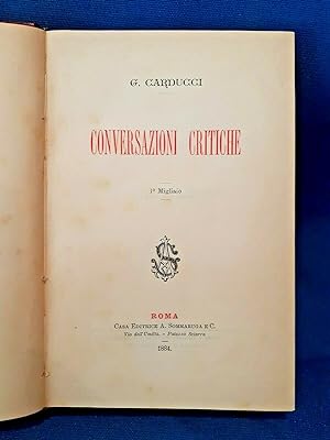 Carducci, Conversazioni critiche. Prima edizione - Primo migliaio. 1884 Ottimo