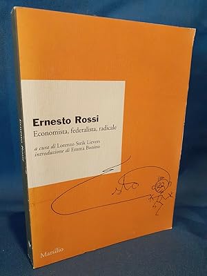 Ernesto Rossi. Economista, federalista, radicale. Vita politico-culturale Italia