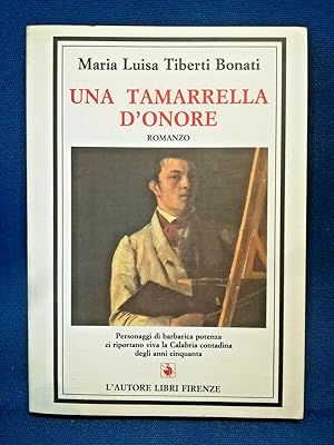 Tiberti Bonati, Una tamarrella d'onore. Romanzo Calabria anni '50 Libri Firenze