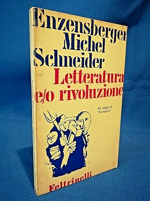 Enzensberger Michel Schneider, Letteratura e/o rivoluzione Tre saggi di Kursbuch