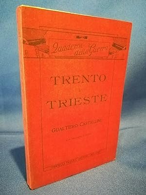 Castellini, Trento e Trieste l'irredentismo e il problema adriatico. Treves 1915