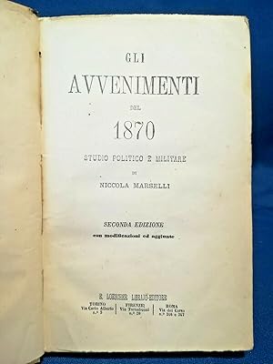 Marselli, Gli avvenimenti del 1870. Studio politico e militare Loescher 1871