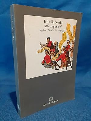 Searle, Atti linguistici. Saggio di filosofia del linguaggio. Boringhieri, 1992