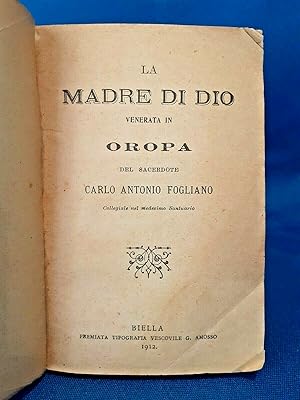 Fogliano, La Madre di Dio venerata in Oropa. Biella 1912. illustrato Santuario