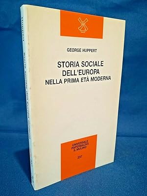 Huppert, Storia sociale dell'Europa nella prima età moderna. il Mulino 1990