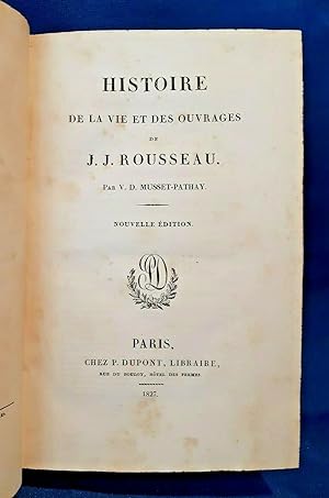 Musset-Pathay, Histoire de la vie et des ouvrages de J.J. Rousseau. 1827.