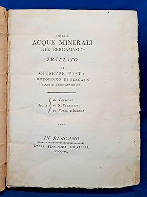 Delle acque minerali del bergamasco. 1796 Bergamo, di G. Pasta. Completo Ottimo
