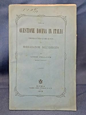 Questione equina in Italia . mobilizzazione dell'Esercito. Militaria. 1872