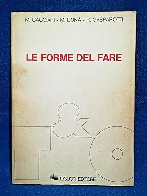 Cacciari Donà Gasparotti, Le forme del fare. Causa di disvelamento Filosofia