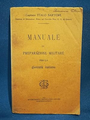 Manuale di preparazione Militare per la gioventù italiana. 1912 Militaria Ottimo