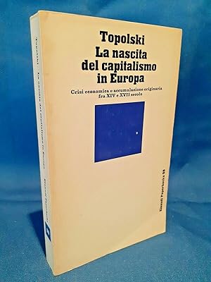 Topolski, La nascita del capitalismo in Europa. Crisi economica. Einaudi 1979