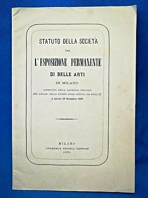 Statuto della Società per l'Esposizione permanente di Belle Arti in Milano. 1875