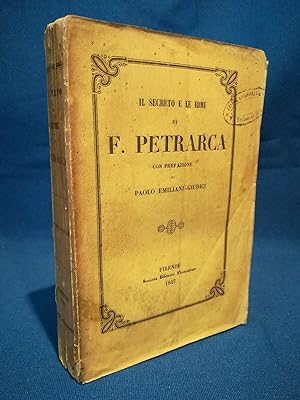 Il secreto e le rime di F. Petrarca. Prefazione di Paolo Emiliani-Giudici. 1847