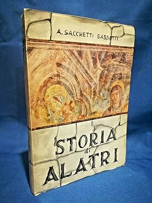 Sacchetti Sassetti, Storia di Alatri. Locale Lazio, 1967. Perfetto