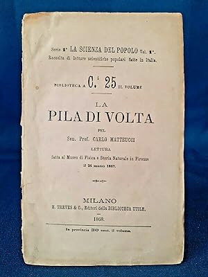 Matteucci, La pila di Volta. Lettura. Scienza del popolo. 1868 Ottimo