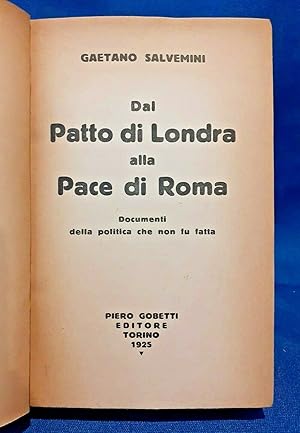 Salvemini, Dal Patto di Londra alla Pace di Roma. Politica, Gobetti 1925 Ottimo