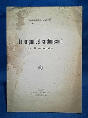 Giacchino Mancini, Le origini del cristianesimo in Piemonte. Tip. Cattolica 1937