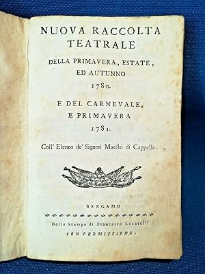 Nuova raccolta teatrale 1780-1781. Teatro Bergamo. Brossura coeva, Completo