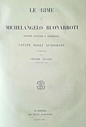 Guasti, Le rime di Michelangelo Buonarroti pittore scultore e architetto. 1863