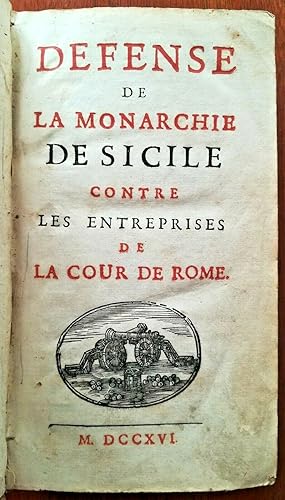 Defense de la Monarchie de Sicile contre les entreprises de la Cour de Rome 1716