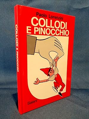 Paolo Lorenzini, Collodi e Pinocchio. Salani 1981. Perfetto