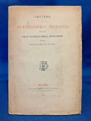 Lettere di Alessandro Manzoni seguite dall'elenco degli autografi. Prima ed. '81