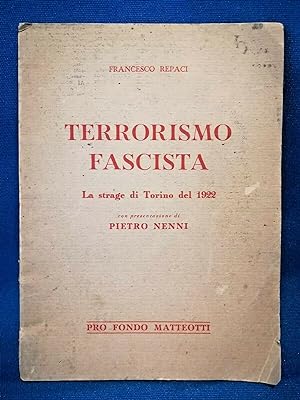 Repaci - Nenni, Terrorismo fascista. Strage di Torino del 1922. Fondo Matteotti