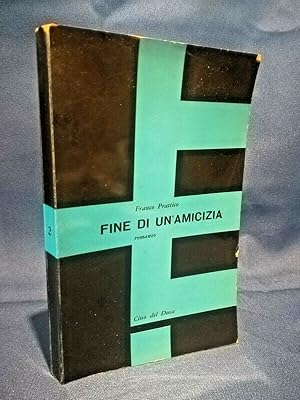 Prattico, Fine di un'amicizia. Romanzo. Cino del Duca 1961. Ottimo esemplare