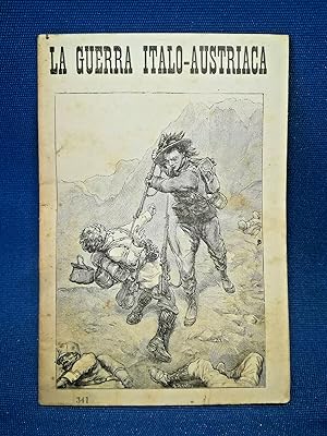 La Guerra Italo - Austriaca. Tipografia Adriano Salani Firenze 1916