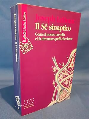 LeDoux, Il Sé sinaptico. Come il cervello ci fa diventare quelli che siamo. 2002