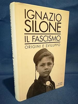 Silone, Il fascismo. Origini e sviluppo Regime politico Italia Storia Mondadori