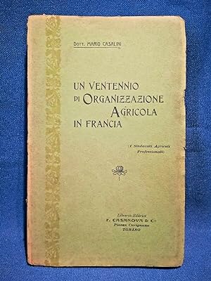 Casalini, Un ventennio di organizzazione agricola in Francia. Sindacati. 1906
