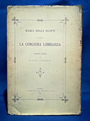 Ponzio, Maria degli Scotti ovvero la congiura lombarda. Romanzo storico. Pavia