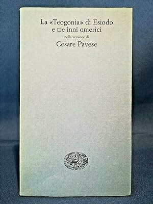 Pavese, La "Teogonia" di Esiodo e tre inni omerici. Einaudi 1000 es. 1981 Prima