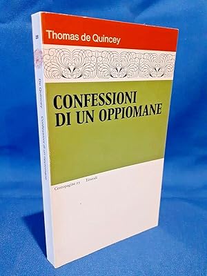 de Quincey, Confessioni di un oppiomane. Einaudi Centopagine 1973 Ottimo