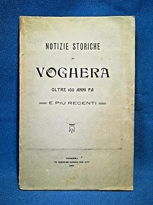 Giulietti, Notizie storiche di Voghera oltre 100 anni fa e più recenti. 1907