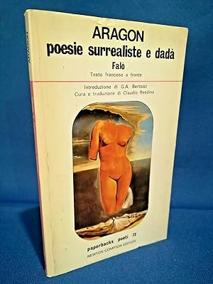 Aragon, Poesie surrealiste e dadà. Falò. Testo francese a fronte. Newton Poesia