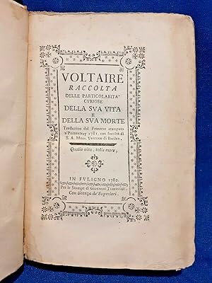Voltaire, Raccolta delle particolarità curiose della sua vita e morte. Foligno
