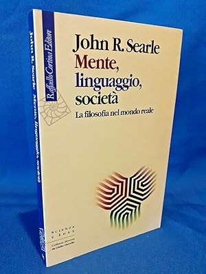 Searle, Mente linguaggio società. La filosofia nel mondo reale. Cortina ed. 2000