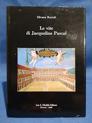 Le vite di Jacqueline Pascal. Bartoli, Olschki - Storia e letteratura religiosa