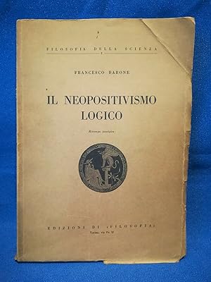 Barone, Il neopositivismo logico. Filosofia europea scientifica 1964 ottimo