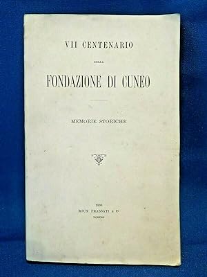 Rinaudo, VII centenario della fondazione di Cuneo. Memorie storiche. 1898 Ottimo