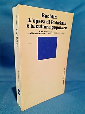 Bachtin, L'opera di Rabelais e la cultura popolare. Tradizione. Einaudi 1979
