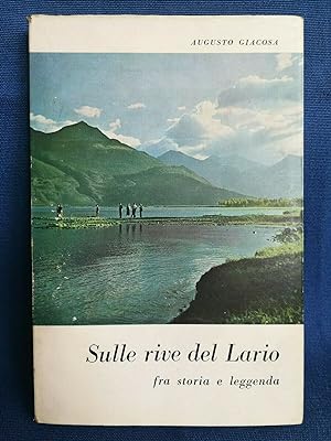 Giacosa, Sulle rive del Lario fra storia e leggenda. Como 1956. Ottimo