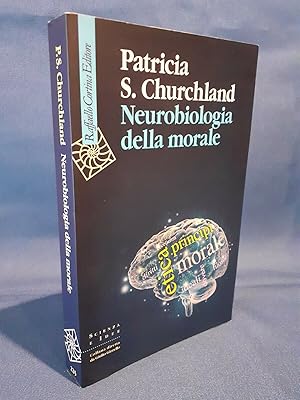 Churchland, Neurobiologia della morale. Neuroscienze Filosofia. Cortina ed. 2012