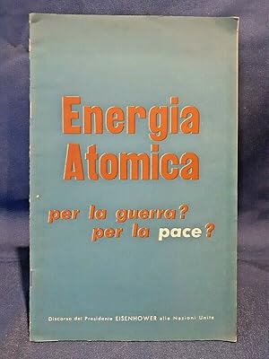 U.S.I.S. Roma, Energia atomica. Testo discorso Eisenhower Nazioni Unite 1953