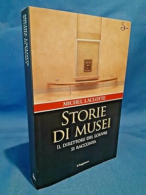 Laclotte, Storie di musei. Direttore Louvre Museografia Arte Cultura Politica