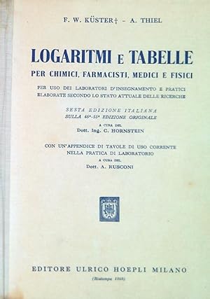 Image du vendeur pour Logaritmi e tabelle per chimici, farmacisti, medici e fisici mis en vente par Librodifaccia
