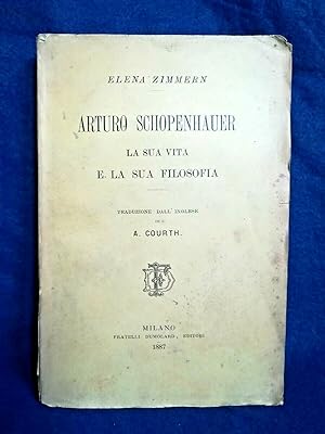 Zimmern, Arturo Schopenhauer. La sua vita e la sua filosofia. Ottimo 1887