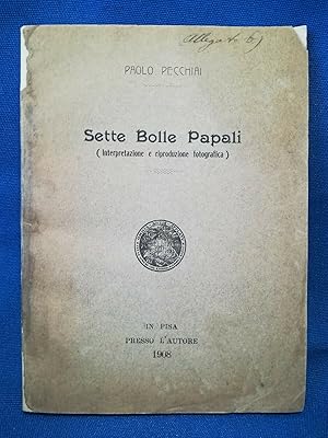 Sette bolle papali. Interpretazione e riproduzione fotografica. Paleografia 1908